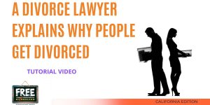 Video #74 - A Divorce Lawyer Explains Why People Get Divorced